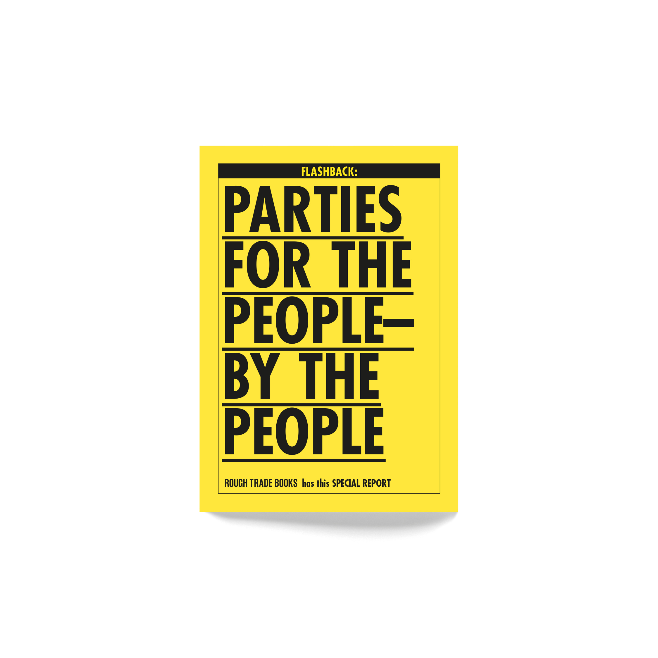 Parties for the People by the People | Rough Trade